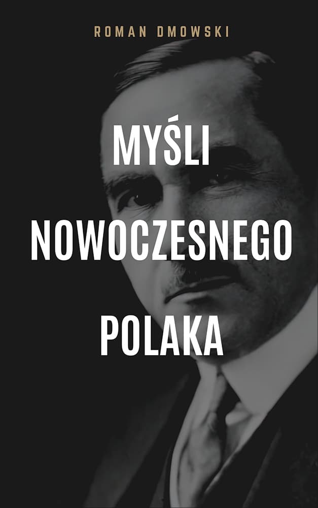 Okładka książki Myśli nowoczesnego Polaka - Roman Dmowski