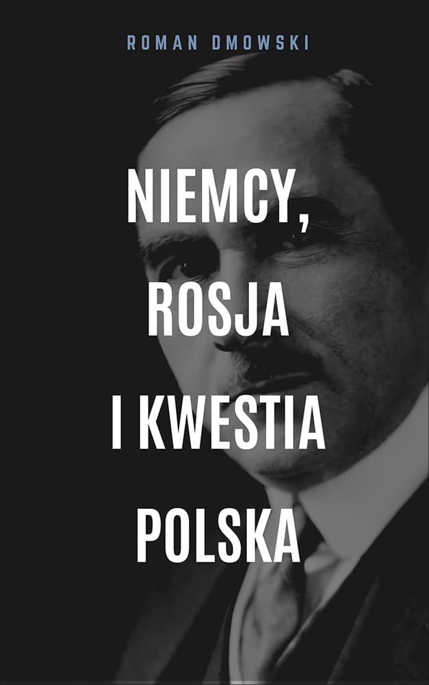 Okładka książki Niemcy, Rosja i kwestia polska - Roman Dmowski