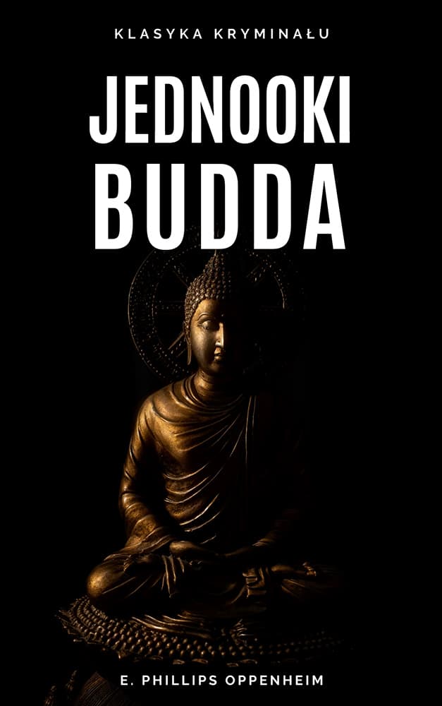 Okładka książki Jednooki Budda - E. Phillips Oppenheim