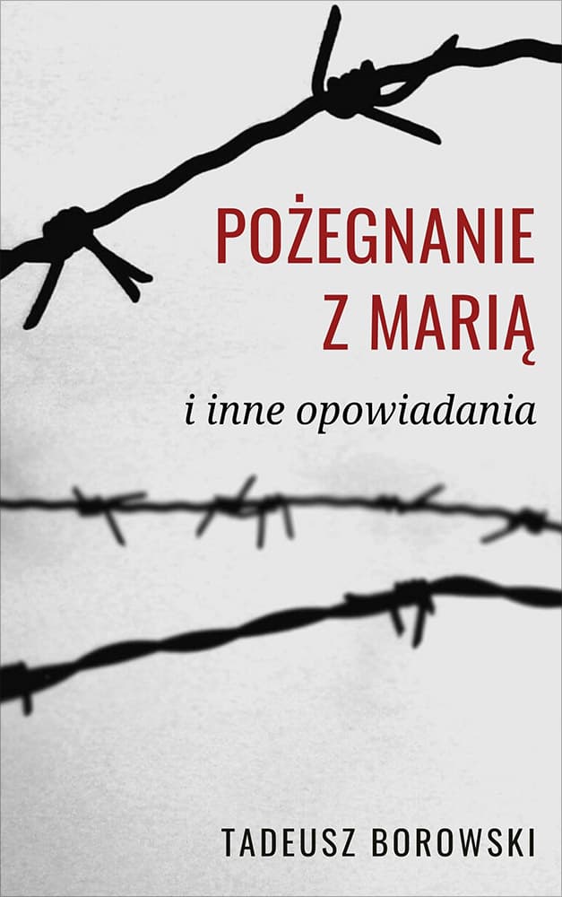 Okładka książki Pożegnanie z Marią i inne opowiadania - Tadeusz Borowski