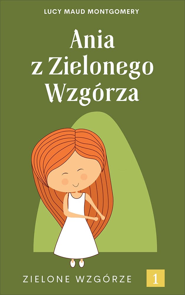 Okładka książki Ania z Zielonego Wzgórza - Lucy Maud Montgomery