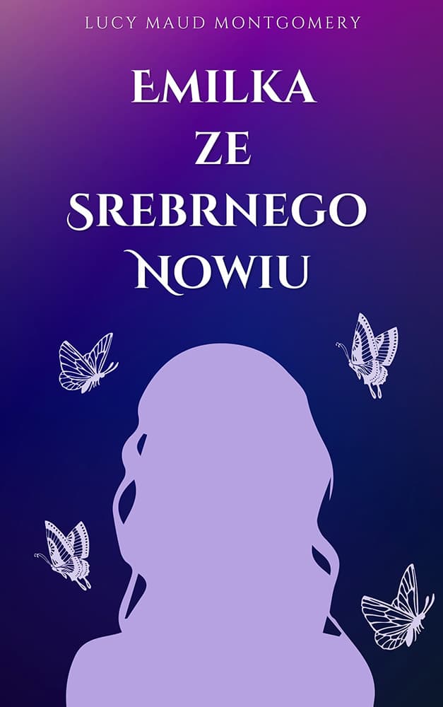 Okładka książki Emilka ze Srebrnego Nowiu - Lucy Maud Montgomery