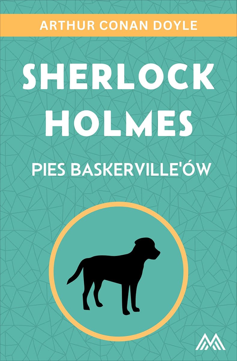 Okładka książki Sherlock Holmes. Pies Baskerville’ów - Arthur Conan Doyle