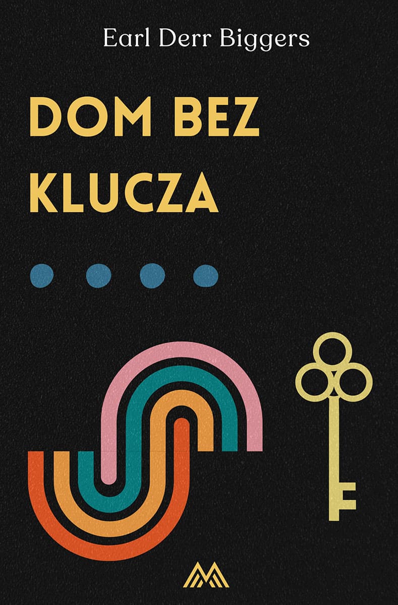 Okładka książki Dom bez klucza - Earl Derr Biggers