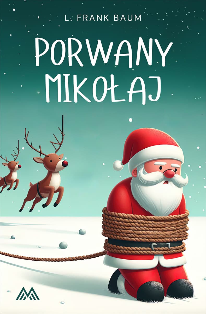 Okładka książki Porwany Mikołaj - L. Frank Baum