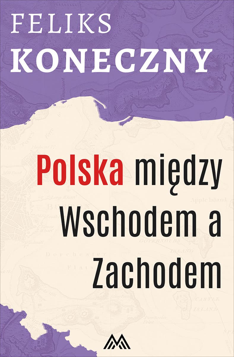 Okładka książki Polska między Wschodem a Zachodem - Feliks Koneczny