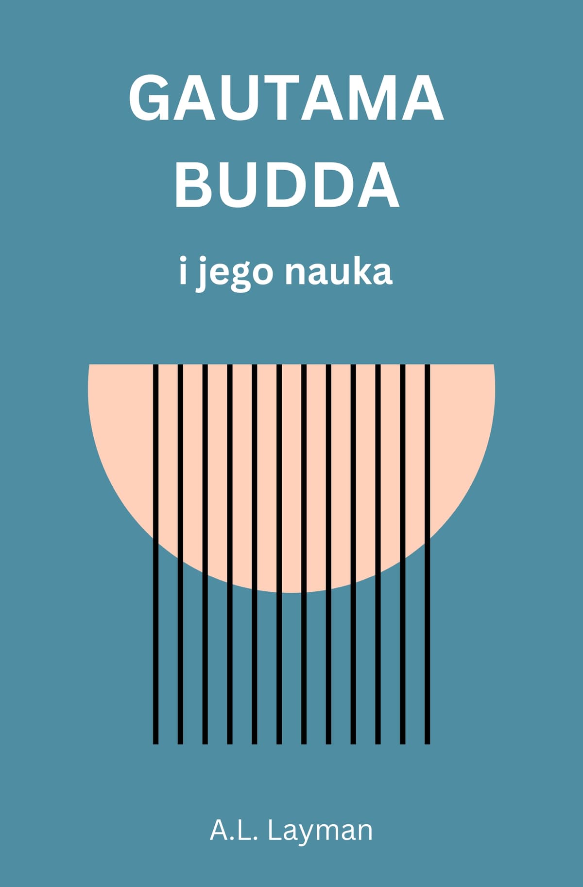 Okładka książki Gautama Budda i jego nauka - A.L. Layman